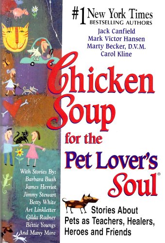 Soupe au poulet pour l'âme des amoureux des animaux : Histoires sur les animaux de compagnie comme enseignants, guérisseurs, héros et amis