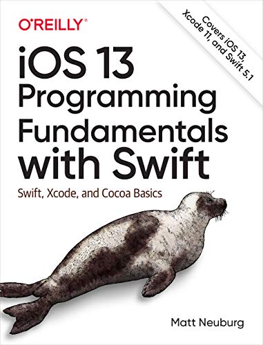 Les fondamentaux de la programmation iOS 13 avec Swift : bases de Swift, Xcode et Cocoa
