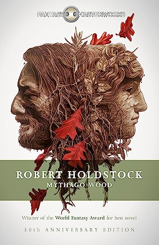 La Forêt des Mythagos : Lauréat du WORLD FANTASY AWARD DU MEILLEUR ROMAN