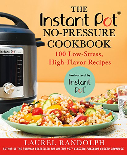 Le livre de cuisine Instant Pot ® sans pression : 100 recettes savoureuses et sans stress