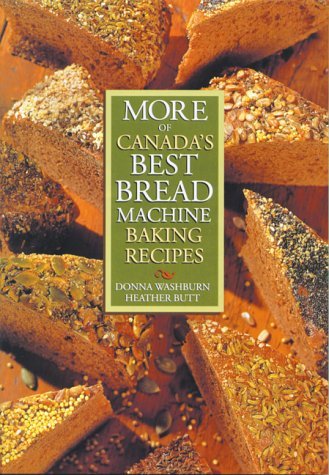More of Canada's Best Bread Machine Baking Recipes