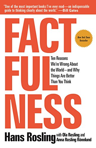 Factfulness : Dix raisons pour lesquelles nous avons tort à propos du monde et pourquoi les choses vont mieux que vous ne le pensez