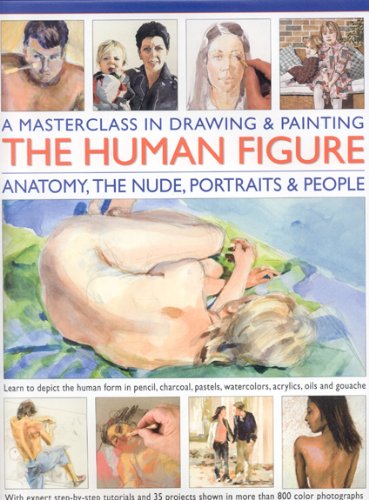 Une masterclass pour dessiner et peindre la figure humaine : guide pratique pour représenter le corps humain dans n’importe quel médium
