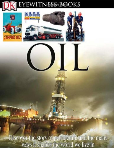DK Eyewitness Books : Le Pétrole