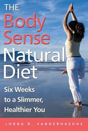 La méthode Body Sense : six semaines pour retrouver une silhouette plus mince et une meilleure santé grâce à une alimentation naturelle