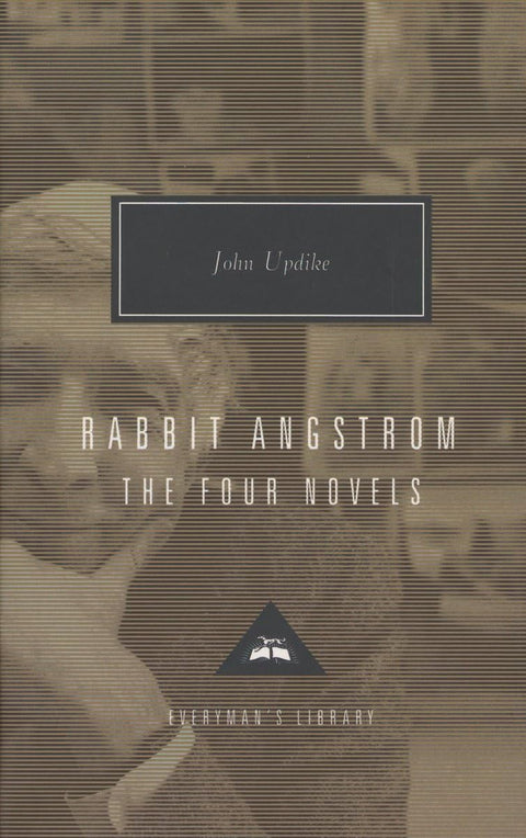 Rabbit Angstrom: Les quatre romans: Rabbit, Run, Rabbit Redux, Rabbit is Rich et Rabbit at Rest: 0214 (Collection des classiques contemporains d'Everyman's Library)