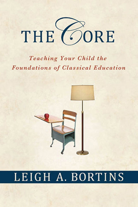 CORE: Teaching Your Child the Foundations of Classical Education