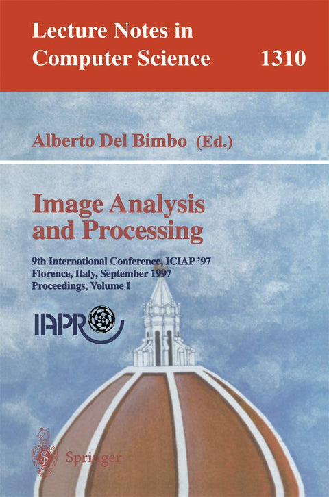 Analyse et traitement d'images : 9e conférence internationale, ICIAP'97, Florence, Italie, 17-19 septembre 1997, actes, volume 1 : 1310 (Lecture Notes in Computer Science)
