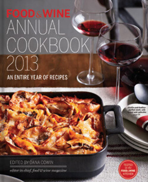 Livre de cuisine annuel Food & Wine 2013 : une année complète de recettes (Food and Wine Annual Cookbook)