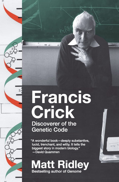 Francis Crick : Découvreur du code génétique – Une biographie du génie discret qui a révélé le secret de la vie (Eminent Lives, 42)