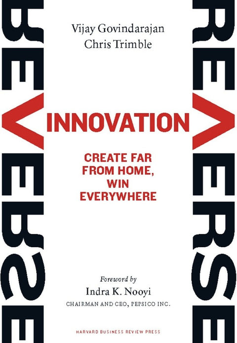 Reverse Innovation: Create Far From Home, Win Everywhere