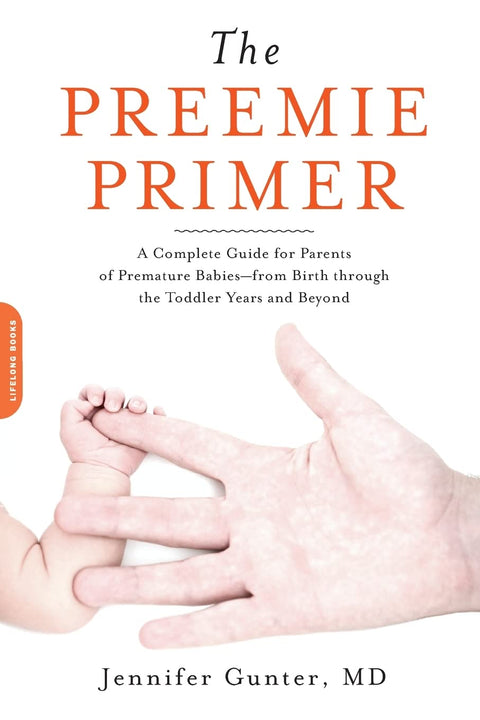 Le guide de base pour les bébés prématurés : un guide complet pour les parents de bébés nés prématurément, de la naissance à la petite enfance et au-delà