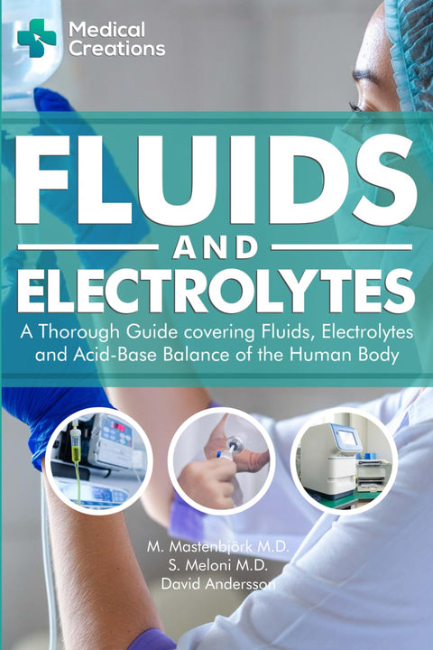 Fluides et électrolytes : un guide complet sur les fluides, les électrolytes et l’équilibre acido-basique de l’organisme humain