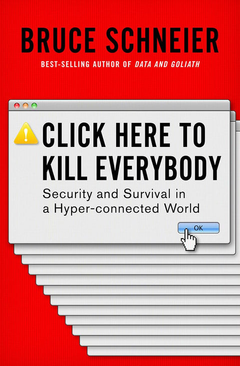 Click Here to Kill Everybody : sécurité et survie dans un monde hyperconnecté
