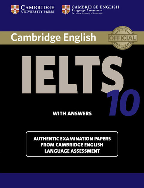 Cambridge IELTS 10 : Livre de l'étudiant avec réponses : Sujets d'examen authentiques de Cambridge English Language Assessment (Tests d'entraînement à l'IELTS)