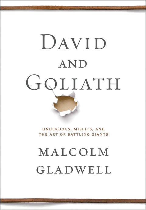 David and Goliath: A Biography: Underdogs, Misfits, and the Art of Battling Giants