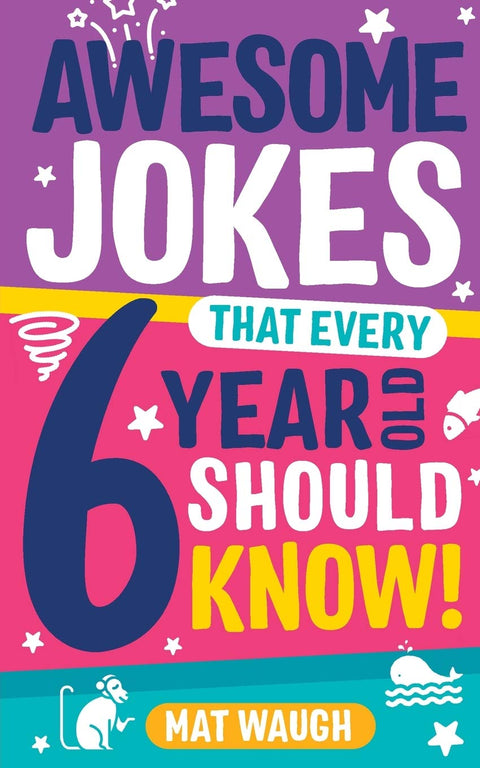 Des blagues géniales que tout enfant de 6 ans devrait connaître ! : Des tonnes de répliques qui font mouiller les yeux, de virelangues et de fous rires (Des blagues géniales pour les enfants)