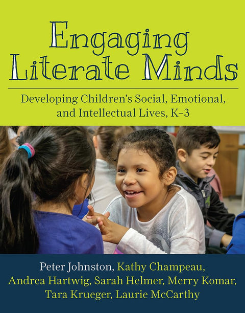 Engaging Literate Minds: Developing children's social, emotional, and intellectual lives, K–3