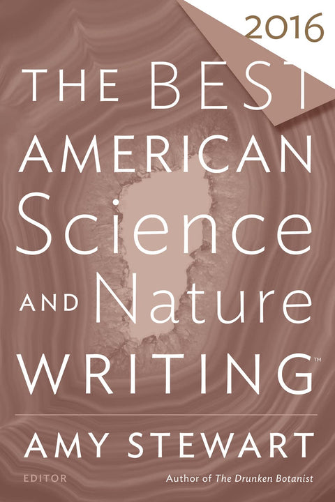 The Best American Science And Nature Writing 2016: A Pulitzer Prize-Winning Collection of Hard-Hitting Investigative Journalism and Beautifully Composed Essays