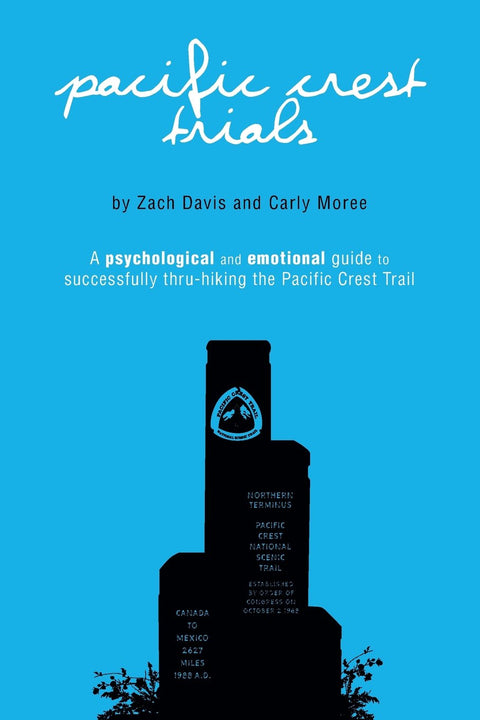 Les épreuves du Pacific Crest Trail : guide psychologique et émotionnel pour réussir sa randonnée intégrale du Pacific Crest Trail