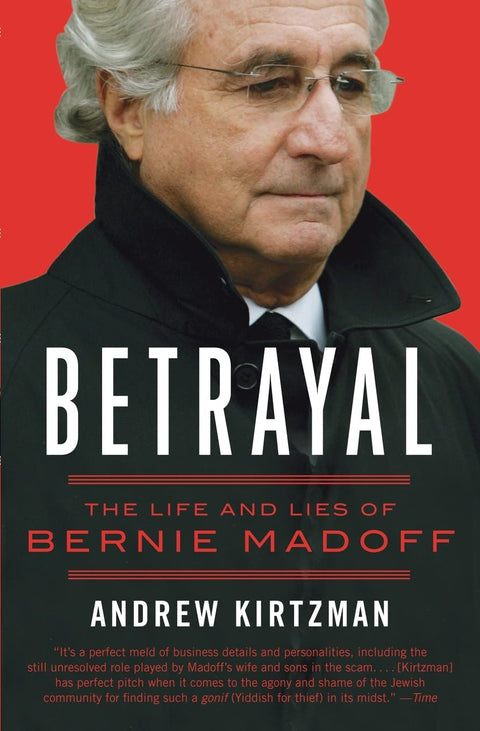 Betrayal: The Life and Lies of Bernie Madoff – A Page-Turning Financial Thriller About the King of the Swindlers