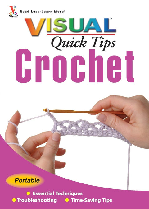 Crochet Visual Quick Tips: 2 (Visually Series)
