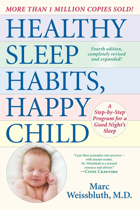 De saines habitudes de sommeil, un enfant heureux, 4e édition : un programme étape par étape pour bien dormir toute la nuit
