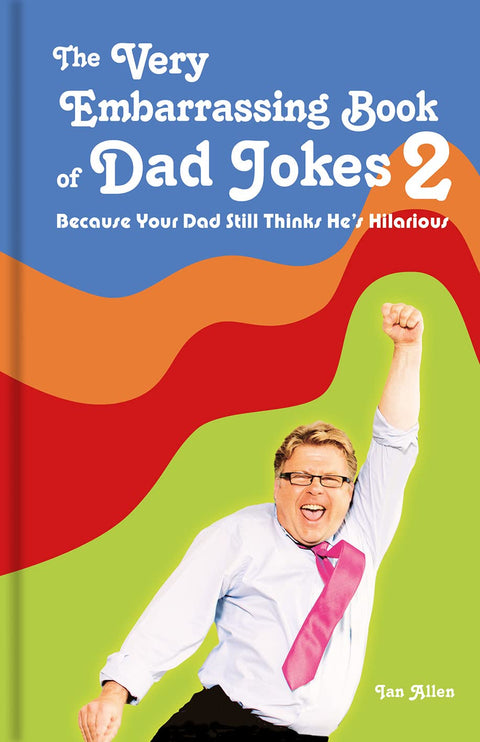 Le Livre très embarrassant des blagues de papa 2 : parce que ton père se croit toujours hilarant