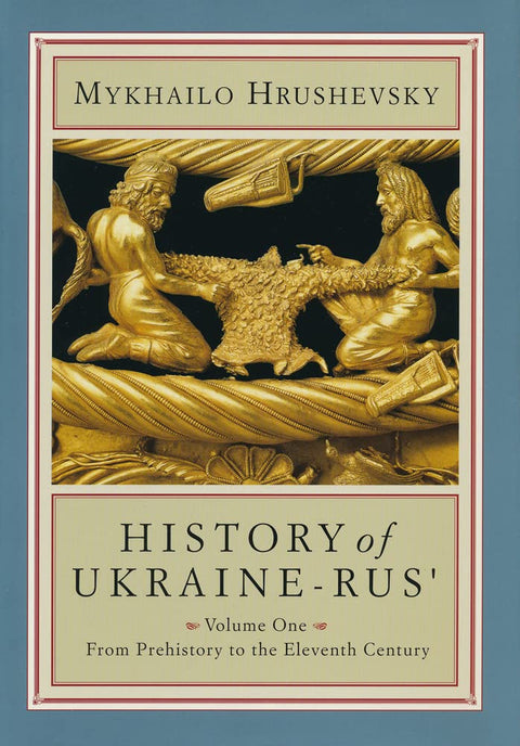 History of Ukraine-Rus': Volume 1. From Prehistory to the Eleventh Century