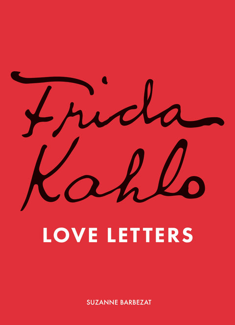 Les lettres d'amour de Frida Kahlo