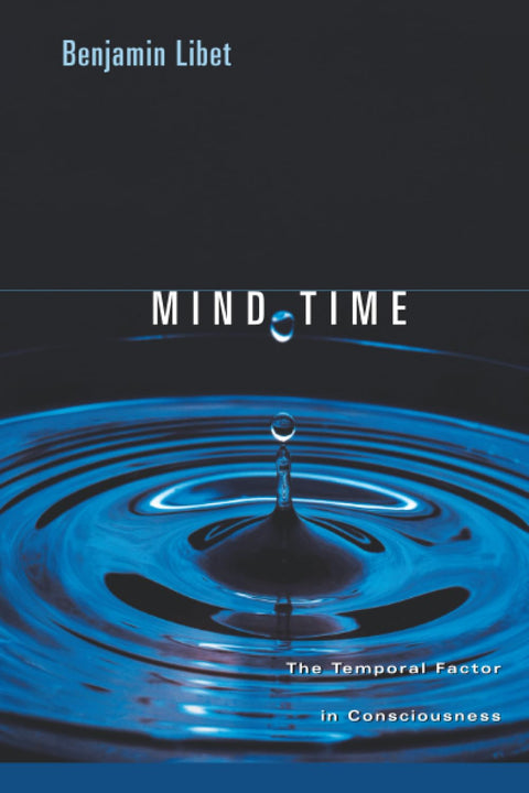Le temps de l’esprit : le facteur temporel dans la conscience (Perspectives en neurosciences cognitives)
