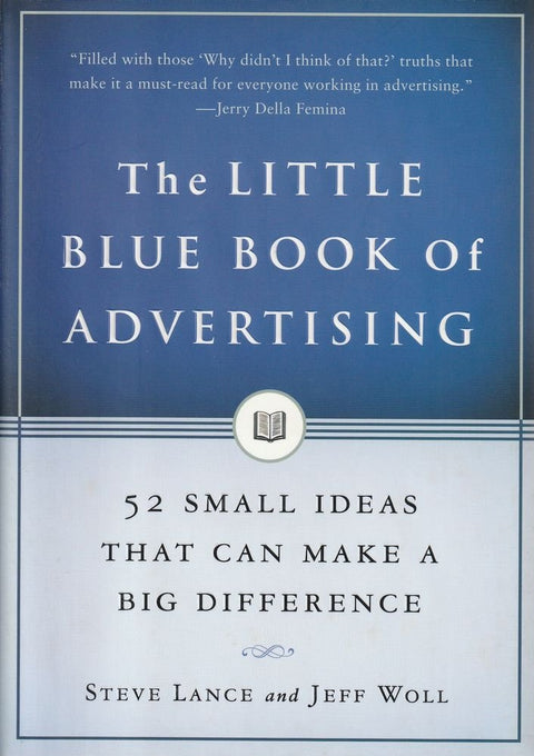 Le Petit Livre Bleu de la Publicité : 52 petites idées qui peuvent faire une grande différence