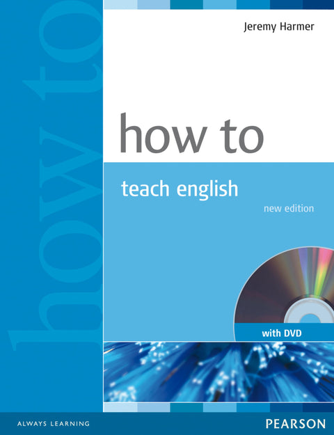 How to Teach English: An Introduction to the Practice of English Language Teaching (2nd Edition) (With DVD) (How To Series)