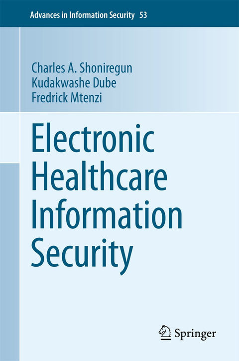 Sécurité des informations de santé électroniques (Advances in Information Security, 53)