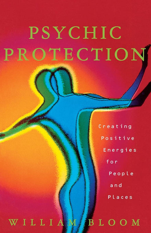 Protection psychique : Créer des énergies positives pour les personnes et les lieux
