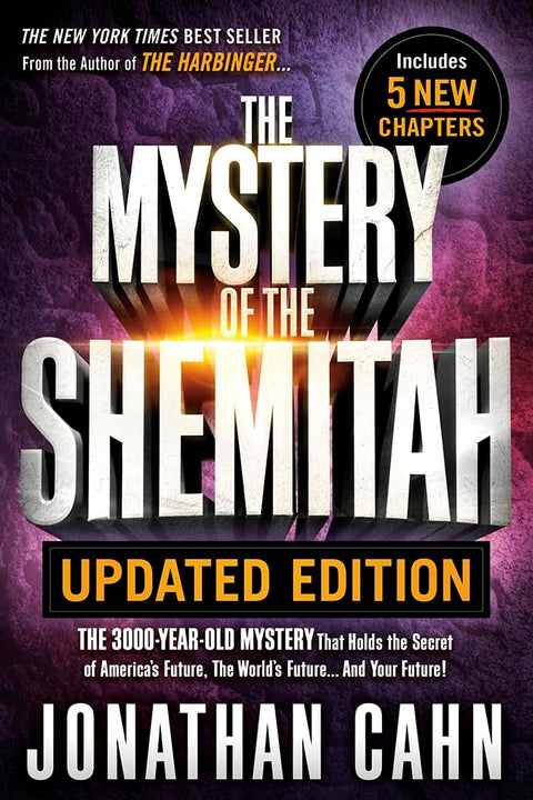 The Mystery of the Shemitah Updated Edition: The 3,000-Year-Old Mystery That Holds the Secret of America's Future, the World's Future. . .and Your Future!