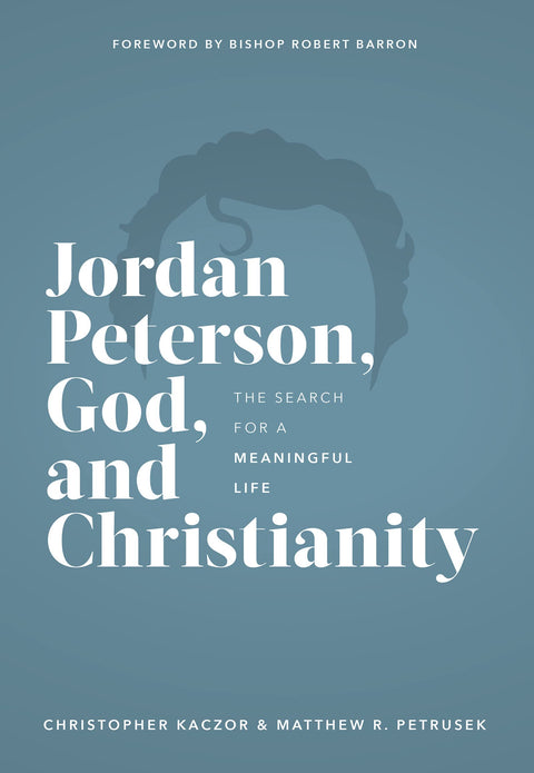 Jordan Peterson, Dieu et le christianisme : La quête d’une vie pleine de sens