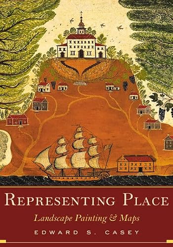 Representing Place: Landscape Painting And Maps
