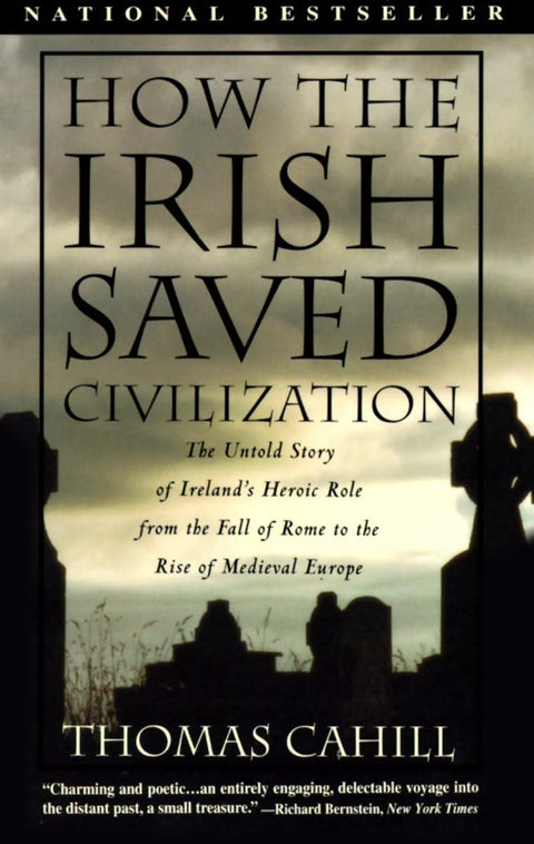 Comment les Irlandais ont sauvé la civilisation : l'histoire méconnue du rôle héroïque de l'Irlande de la chute de Rome à l'essor de l'Europe médiévale : 01