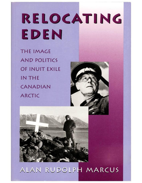 Déplacer l'Éden – L'image et la politique de l'exil inuit dans l'Arctique canadien (Arctic Visions)