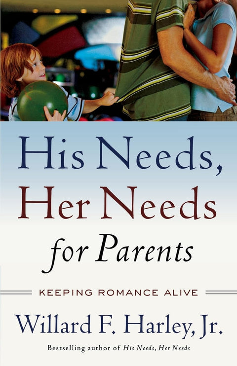 Ses besoins, ses besoins en tant que parent – Garder la romance vivante