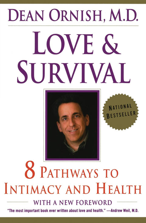 Love and Survival: The Scientific Basis for the Healing Power of Intimacy – Eight Medical Pathways for Transforming Loneliness, Isolation, and Depression into Joy