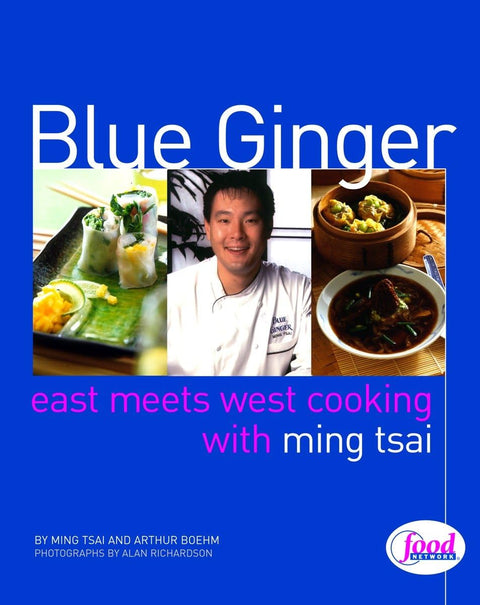 Blue Ginger : la cuisine où l'Orient rencontre l'Occident avec Ming Tsai : un livre de recettes