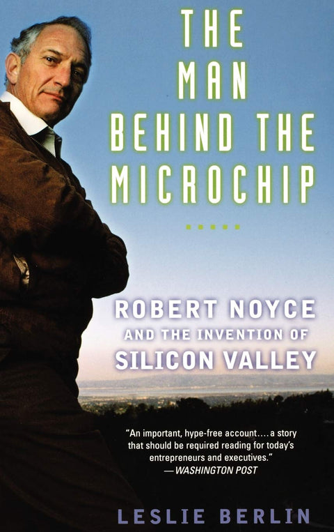 L'homme derrière la puce : Robert Noyce et l'invention de la Silicon Valley