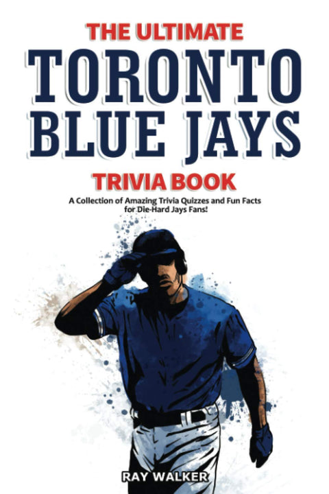Le livre ultime de quiz sur les Blue Jays de Toronto : une collection de quiz incroyables et d'anecdotes amusantes pour les fans inconditionnels des Blue Jays !