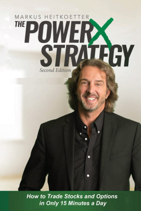 PowerX Strategy 2e édition : Comment trader les actions et les options en seulement 15 minutes par jour (Série de livres Markus Heitkoetter sur la création de richesse avec le trading d’options)