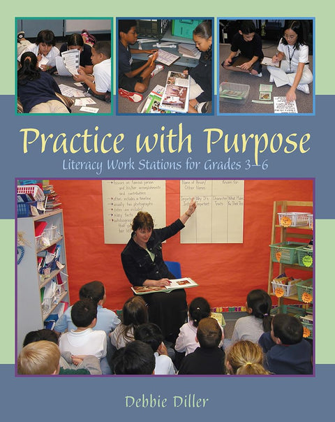 Practice with Purpose: Literacy Work Stations for Grades 3-6