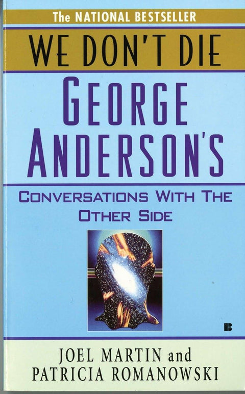 Nous ne mourons pas : les conversations de George Anderson avec l'au-delà