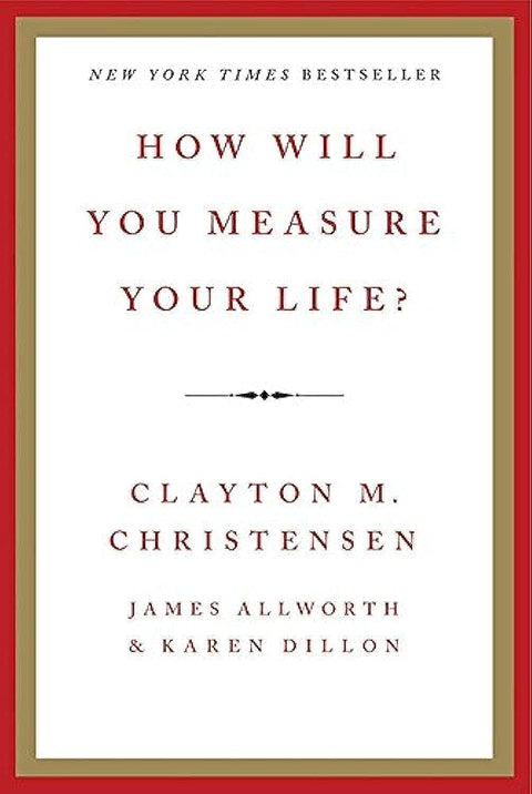 How Will You Measure Your Life?