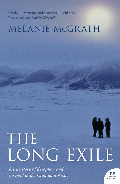 Le Long Exil : Une histoire vraie de tromperie et de survie chez les Inuits de l'Arctique canadien